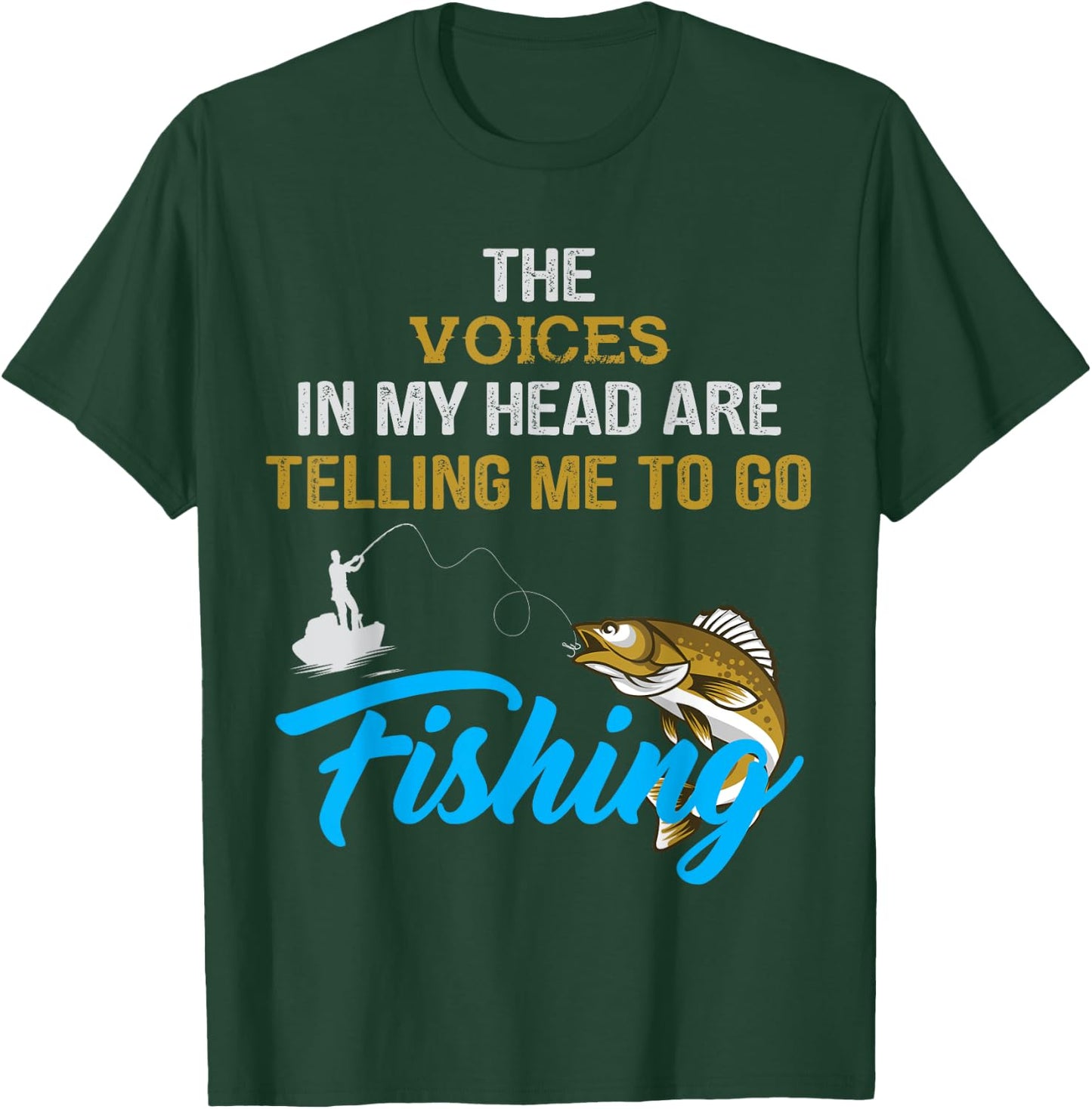 The voices in my head are telling me to go fishing T-Shirt - T-Shirt | Forest