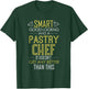 Smart Good Looking And A Pastry Chef Men And Women T-Shirt - T-Shirt | Forest