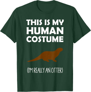 This Is My Human Costume I'm Really an Otter Halloween T-Shirt - T-Shirt | Forest