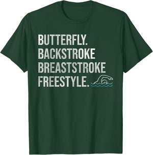 "Butterfly Backstroke Breaststroke Freestyle" Swimmer T-Shirt - T-Shirt | Forest