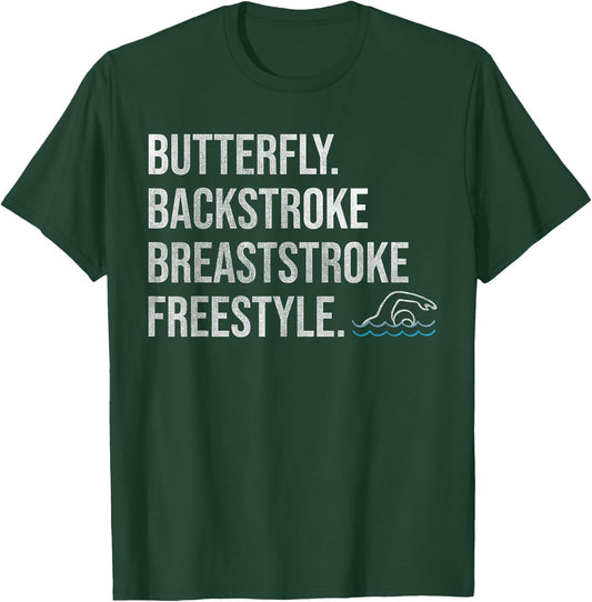 "Butterfly Backstroke Breaststroke Freestyle" Swimmer T-Shirt - T-Shirt | Forest