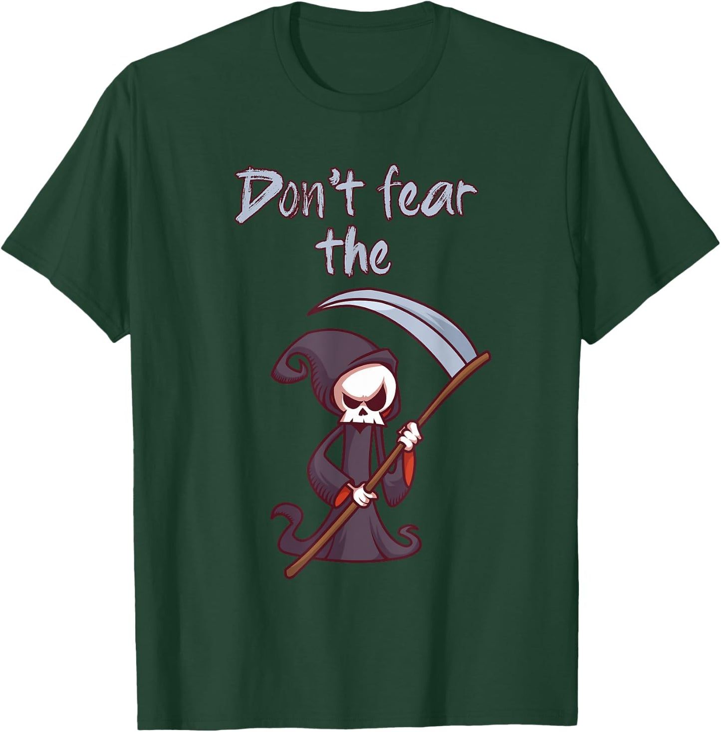 Don't Fear The Grim Reaper Funny Halloween Costume Gift T-Shirt - T-Shirt | Forest