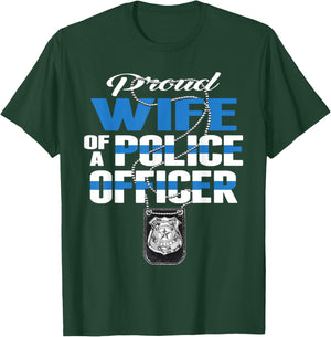 Proud Wife Of A Police Officer - Thin Blue Line Spouse Gift T-Shirt - T-Shirt | Forest