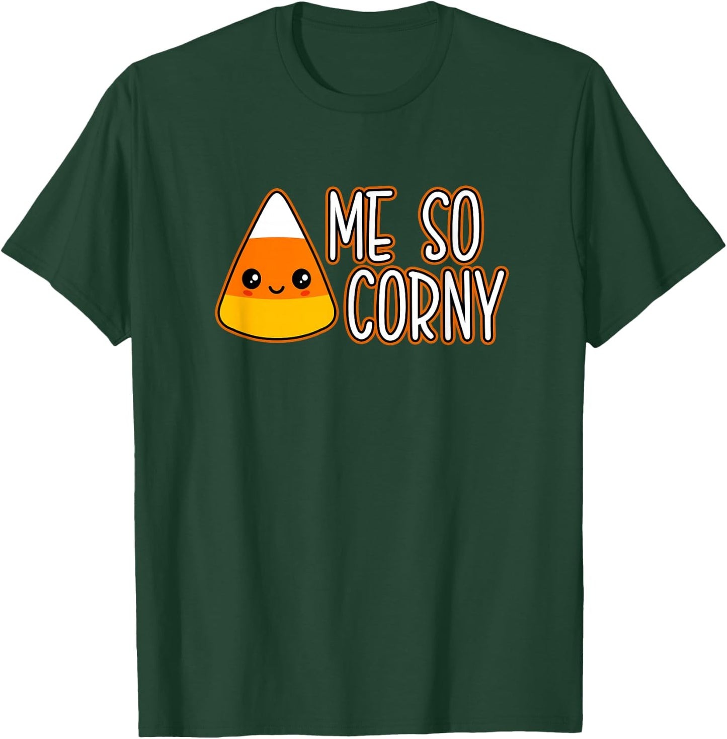 Funny Candy Corn Pun Quote Gift Cute Kawaii Me So Corny T-Shirt - T-Shirt | Forest
