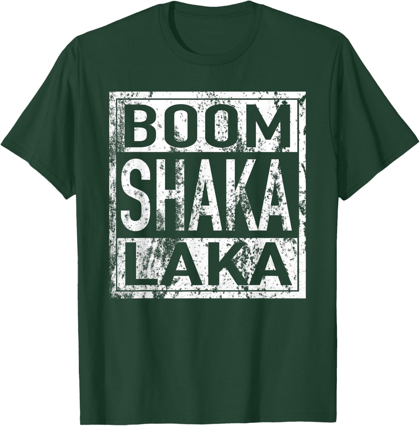 Boom Shaka Laka T Shirt T-Shirt - T-Shirt | Forest