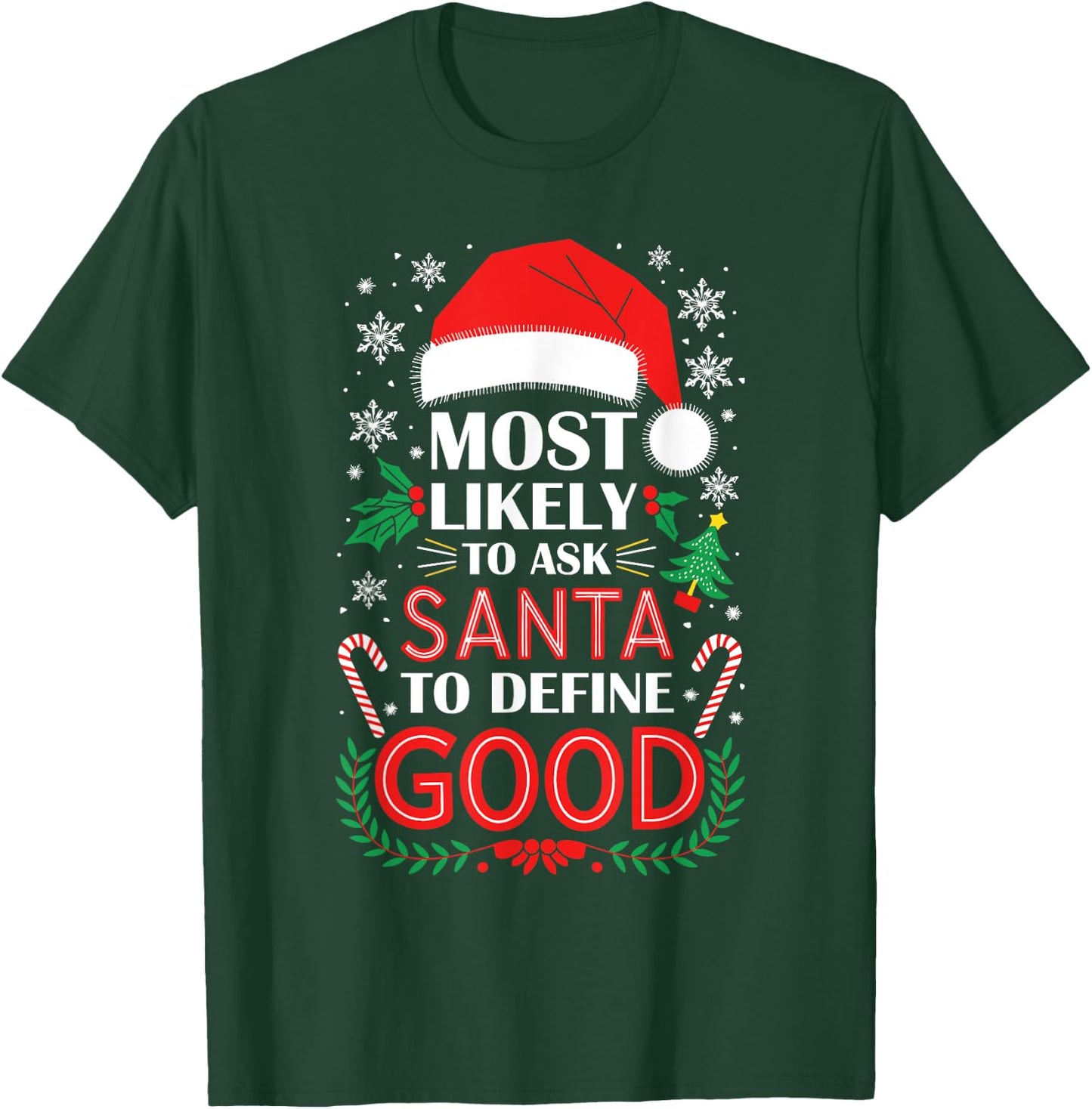 Most Likely To Ask Santa To Define Good Shirt Christmas T-Shirt - T-Shirt | Forest
