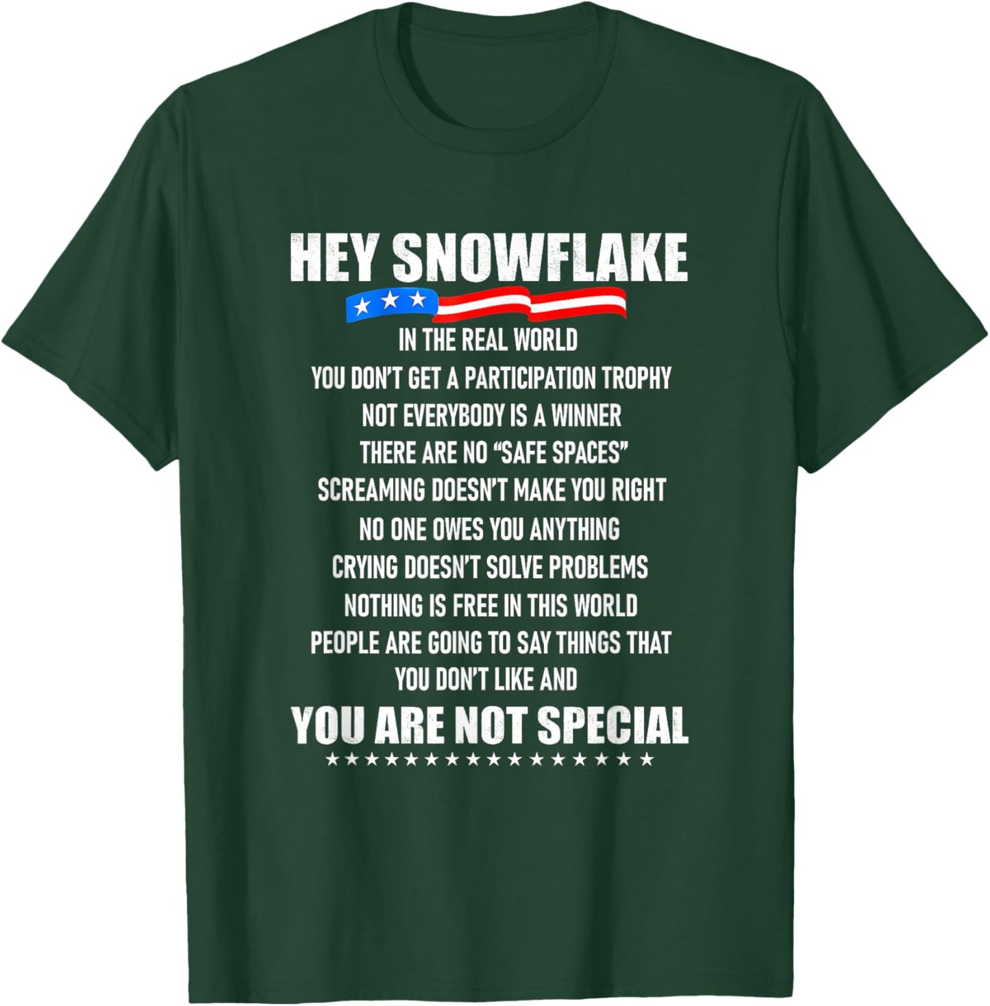 Hey Snowflake in The Real World You Don't Get A T-Shirt - T-Shirt | Forest