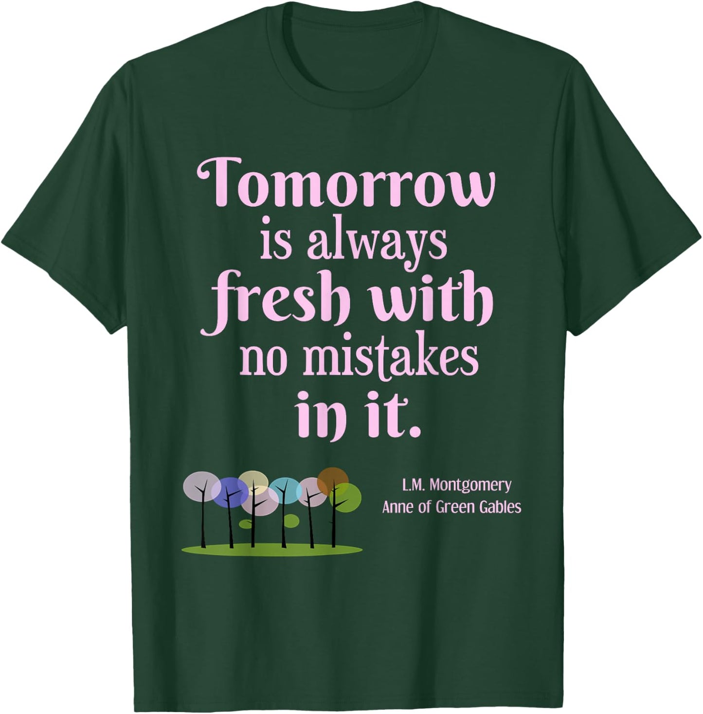 Tomorrow is Fresh Anne of Green Gables Book Quote Gift Shirt T-Shirt - T-Shirt | Forest