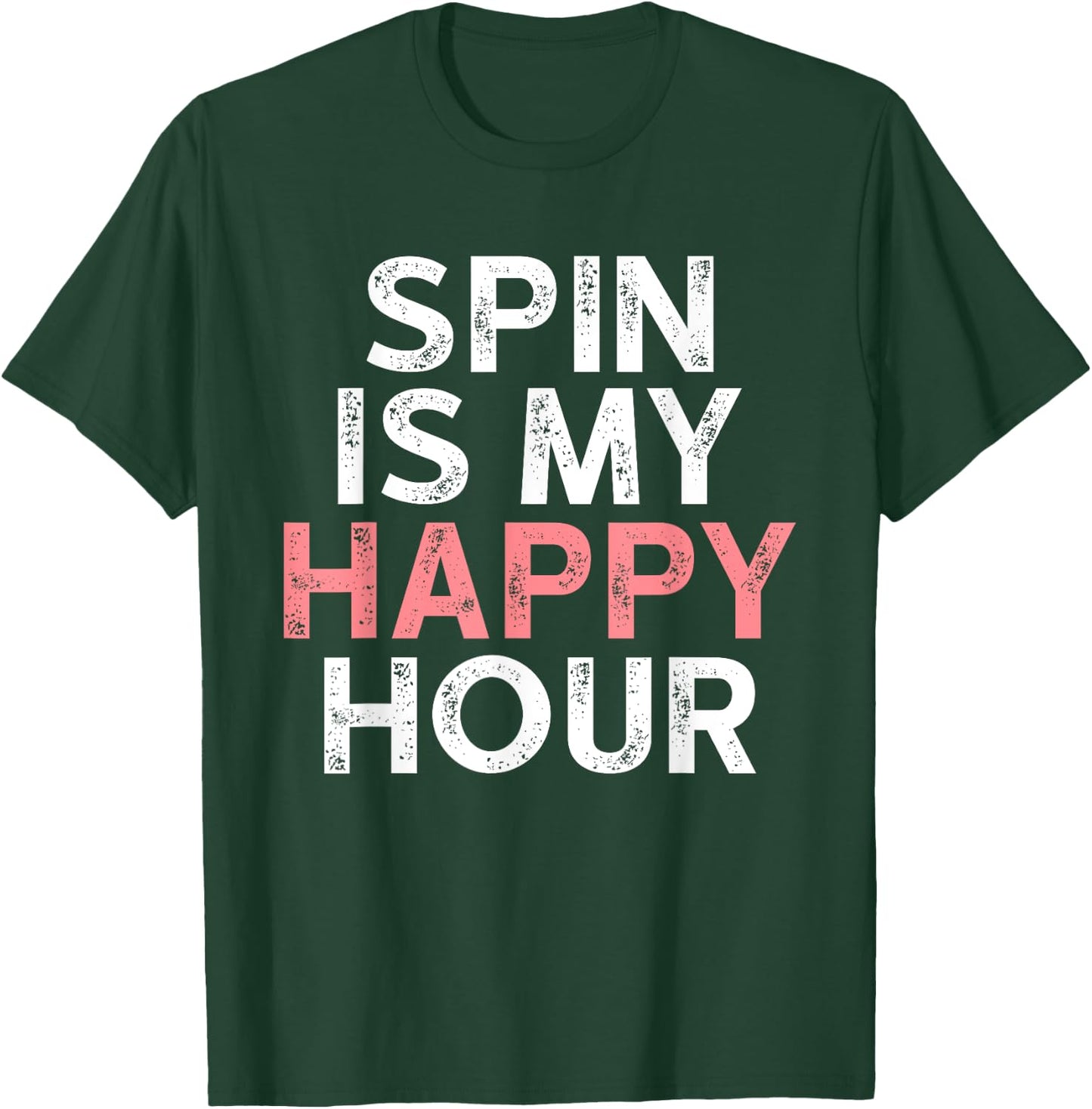 Spin is My Happy Hour - Funny Spinning Instructor Gifts T-Shirt - T-Shirt | Forest