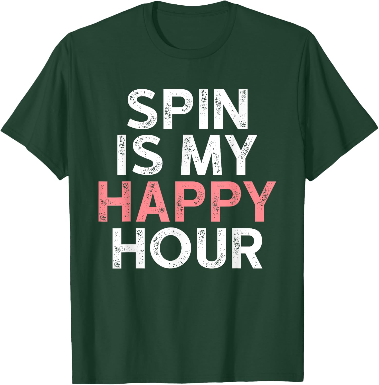 Spin is My Happy Hour - Funny Spinning Instructor Gifts T-Shirt - T-Shirt | Forest