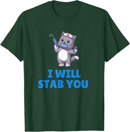 I will stab you, Cute Nurse Cat with Syringe T-Shirt - T-Shirt | Forest