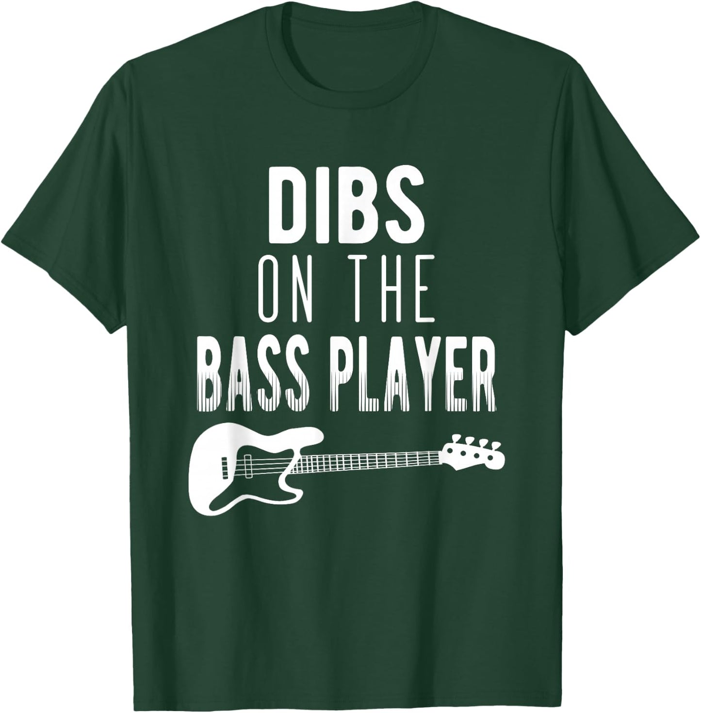 Dibs On The Bass Player For Bassists T-Shirt - T-Shirt | Forest