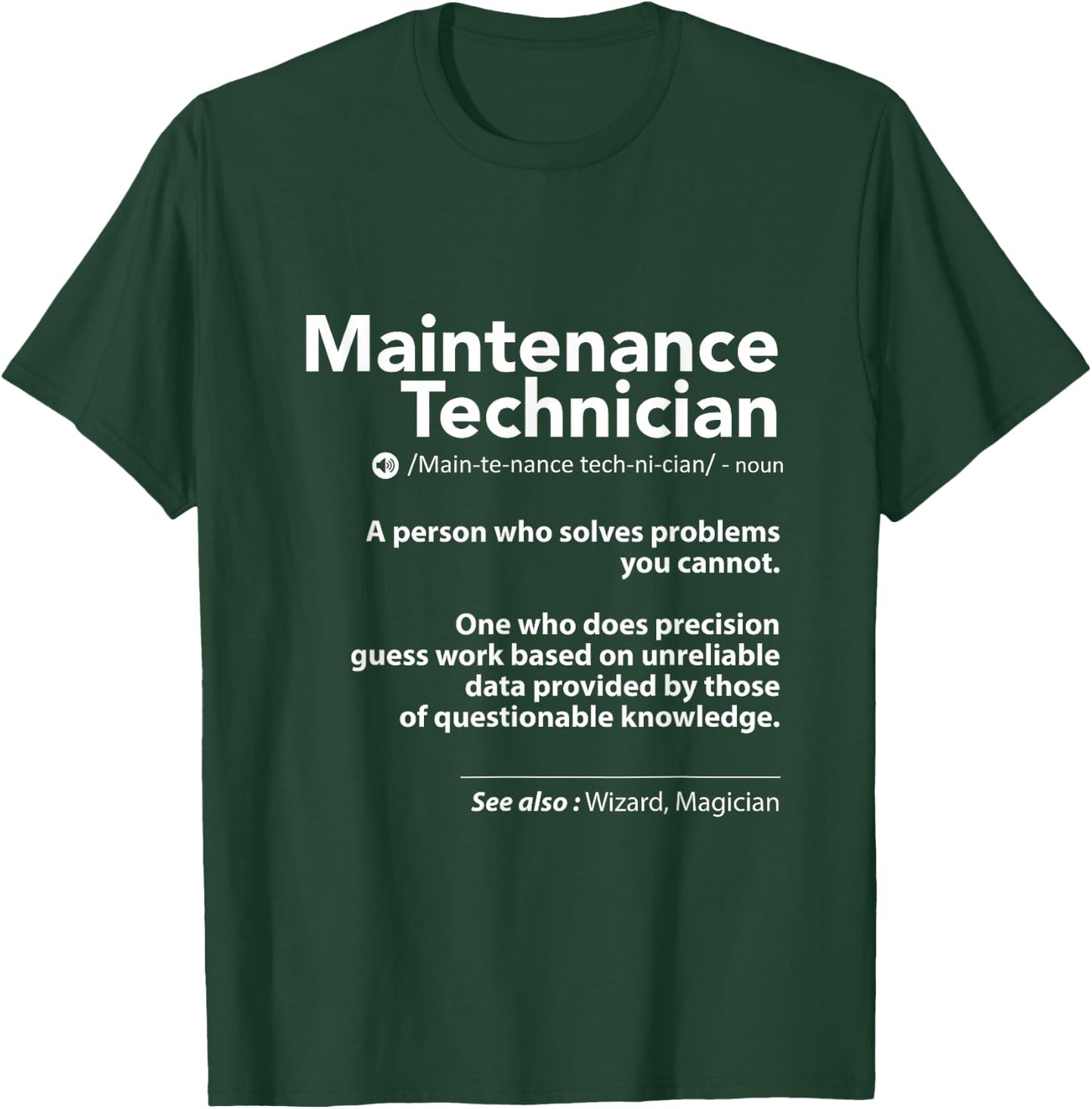 Job Definition Funny Sarcastic Maintenance Technician Wizard T-Shirt - T-Shirt | Forest