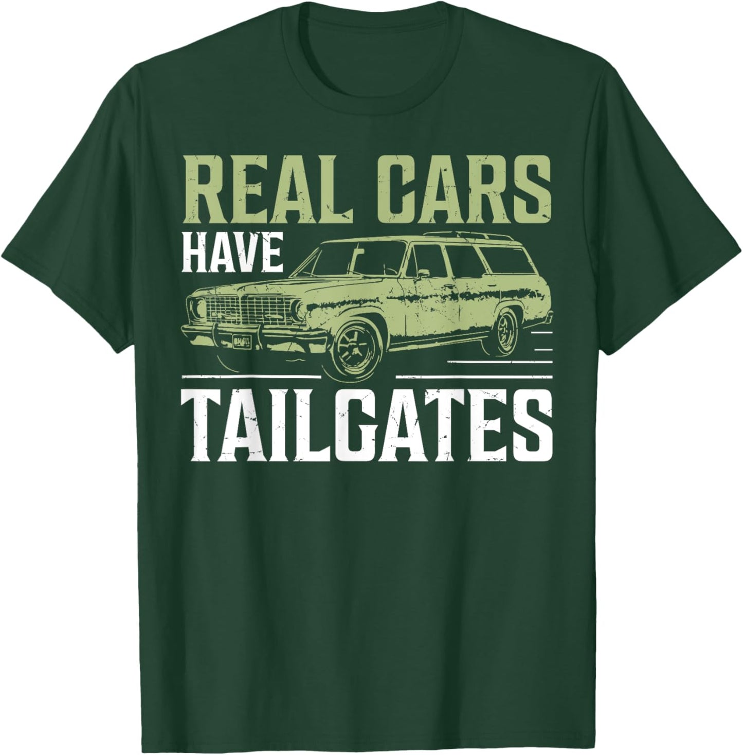 Real Cars Have Tailgates Wagon T-Shirt - T-Shirt | Forest