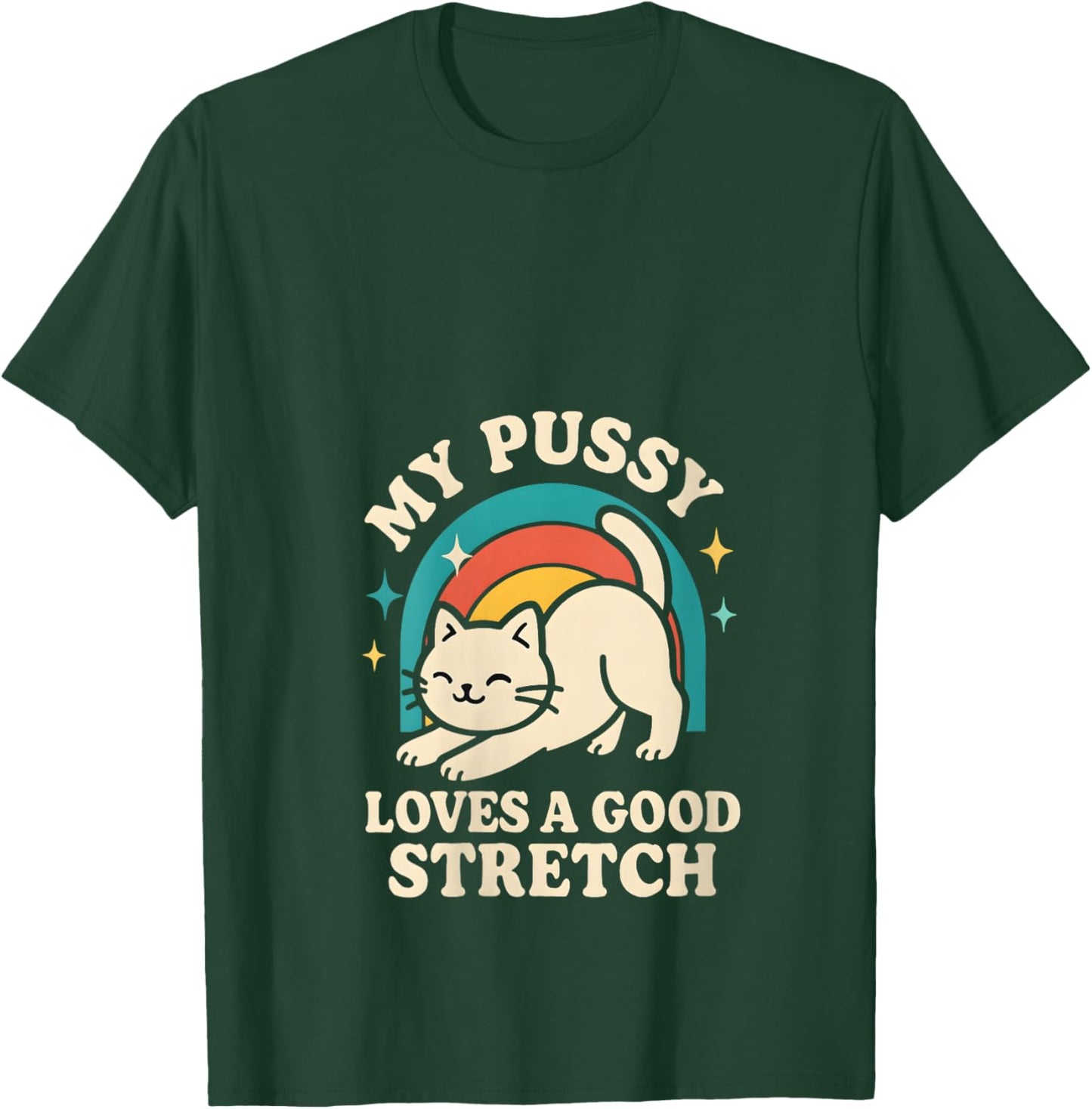My Pussy Loves a Good Stretch Crude Adult Humor Women Cat V-Neck T-Shirt - T-Shirt | Forest