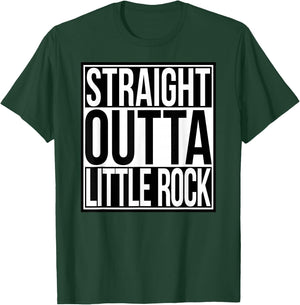 Straight Outta Little Rock T-Shirt - T-Shirt | Forest
