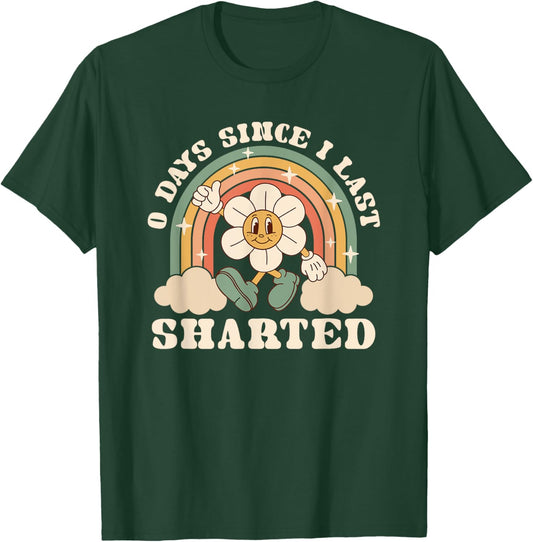 0 Days Since I Last Sharted Embarrassing Poop Joke T-Shirt - T-Shirt | Forest