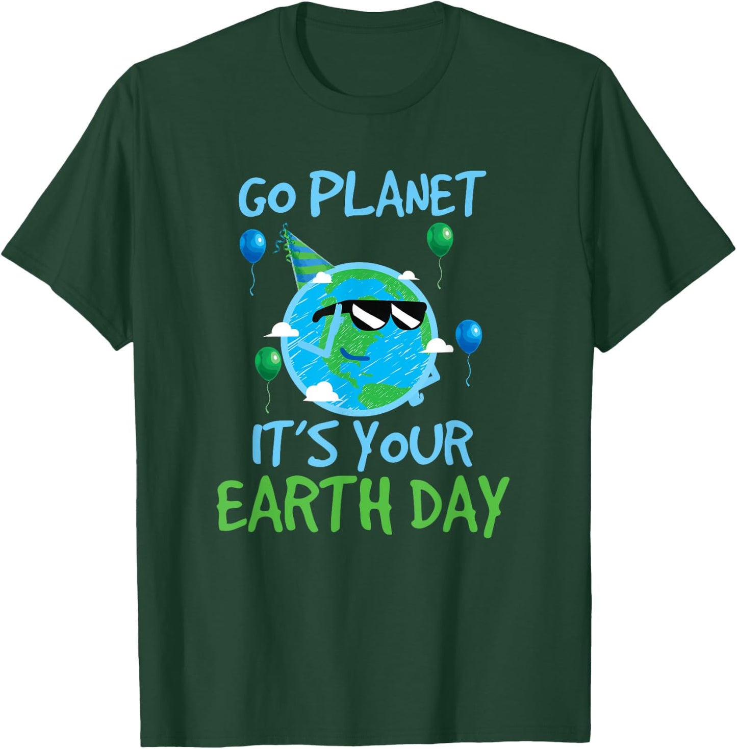 Earth Day Shirt Go Planet It's Your Earth Day Funny T-Shirt - T-Shirt | Forest