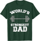 Strong Dad Gym Best Daddy Ever Gift Fathers Day Outfit T-Shirt - T-Shirt | Forest