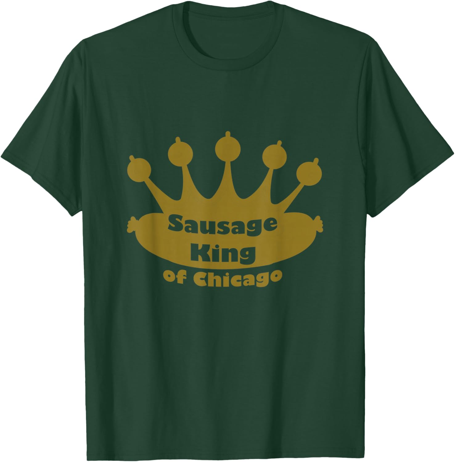 Sausage King Of Chicago Shirt T-Shirt - T-Shirt | Forest