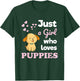 Just a Girl Who Loves Puppies Puppy Lover T-Shirt - T-Shirt | Forest