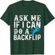 Ask Me If I Can Do A Backflip Free Running Gift Parkour T-Shirt - T-Shirt | Forest