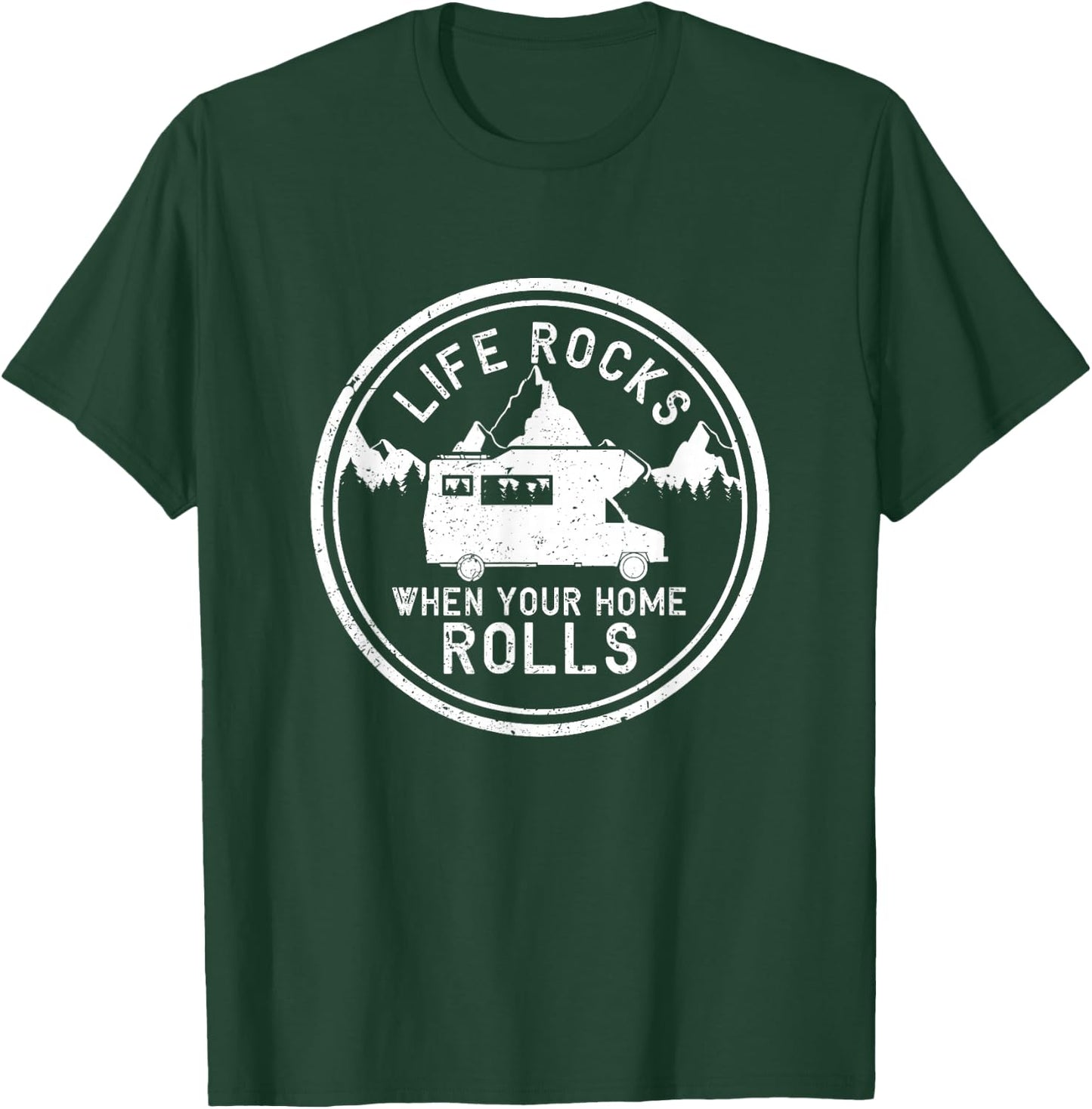 Life Rocks When Your Home Rolls Shirt Funny RV Camping Gift T-Shirt - T-Shirt | Forest