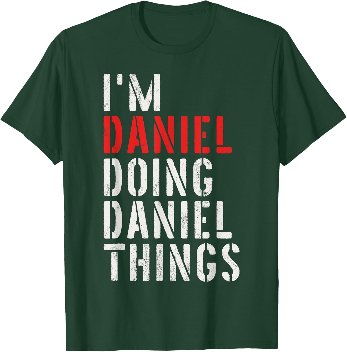 I'm Daniel Doing Daniel Things First Name Daniel T-Shirt - T-Shirt | Forest