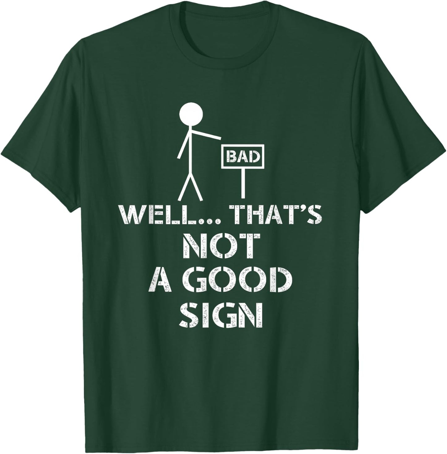 Well That's Not A Good Sign Funny Nerd T-Shirt - T-Shirt | Forest