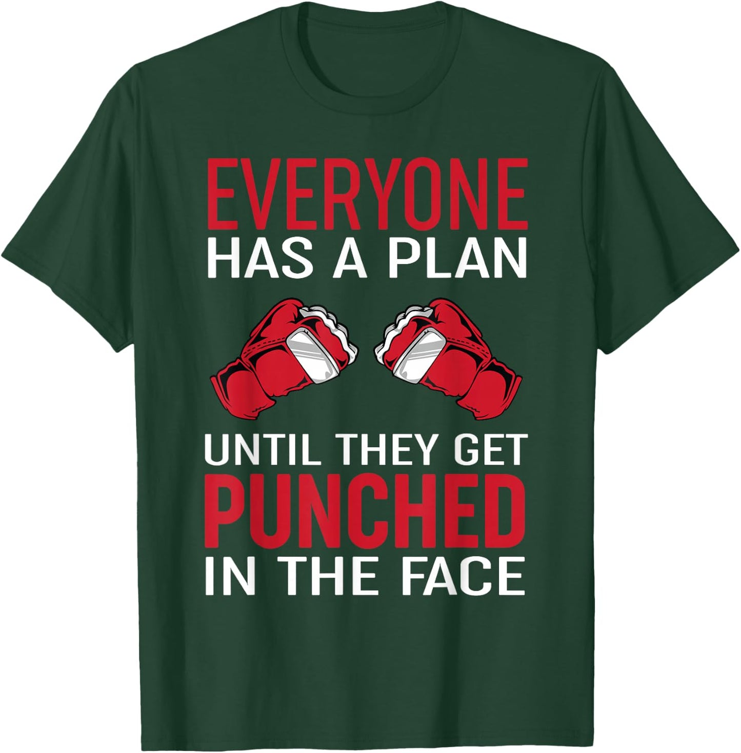 Everyone Has A Plan Until They Get Punched in The Face T-Shirt - T-Shirt | Forest