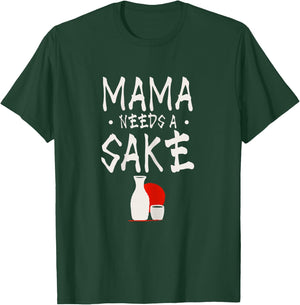 Mama needs a sake Design for a Japanese sake mom T-Shirt - T-Shirt | Forest