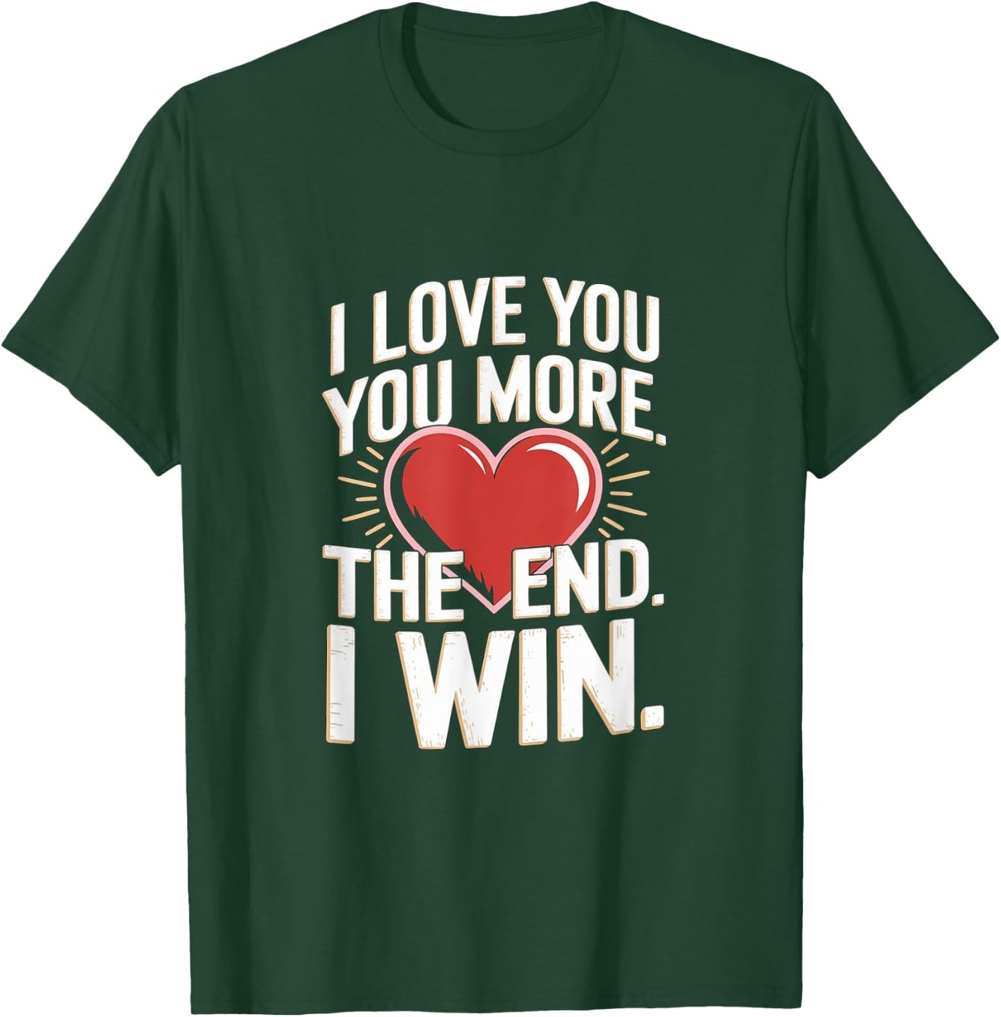 I Love You More Funny Girlfriend T-Shirt - T-Shirt | Forest