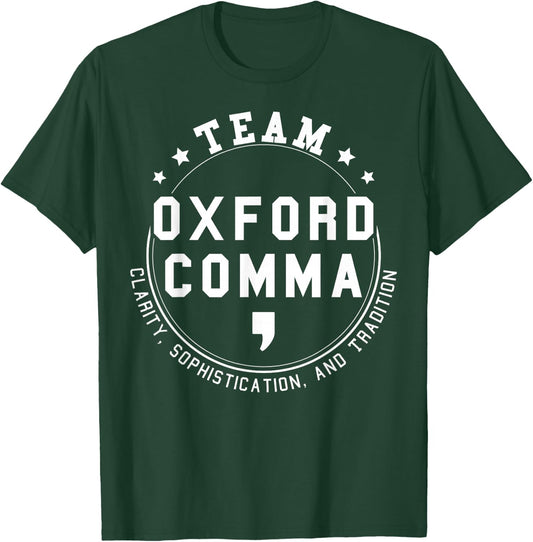 Team Oxford Comma Shirt Grammar Police Funny Grammar T-Shirt - T-Shirt | Forest