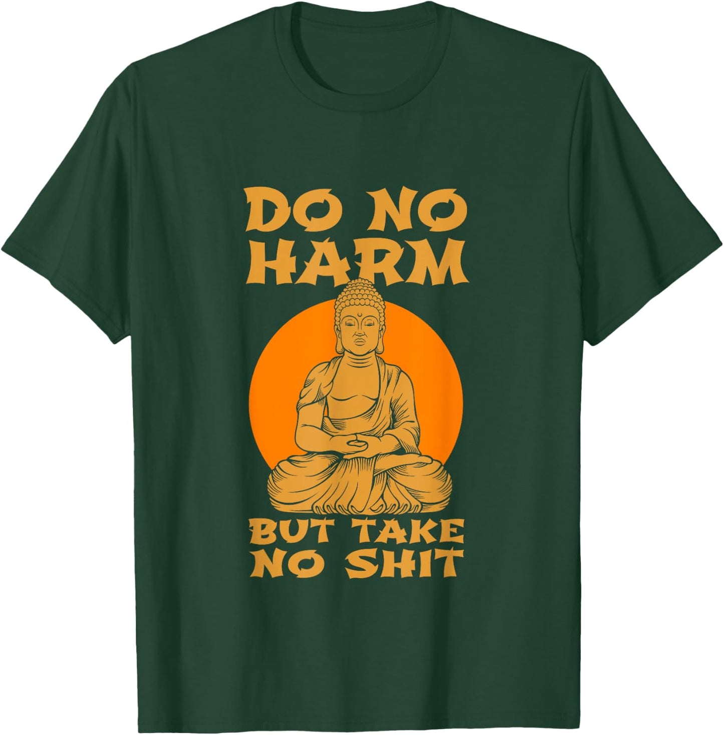 Buddha Inner Peace Do No Harm Take No Shit Gift T-Shirt - T-Shirt | Forest
