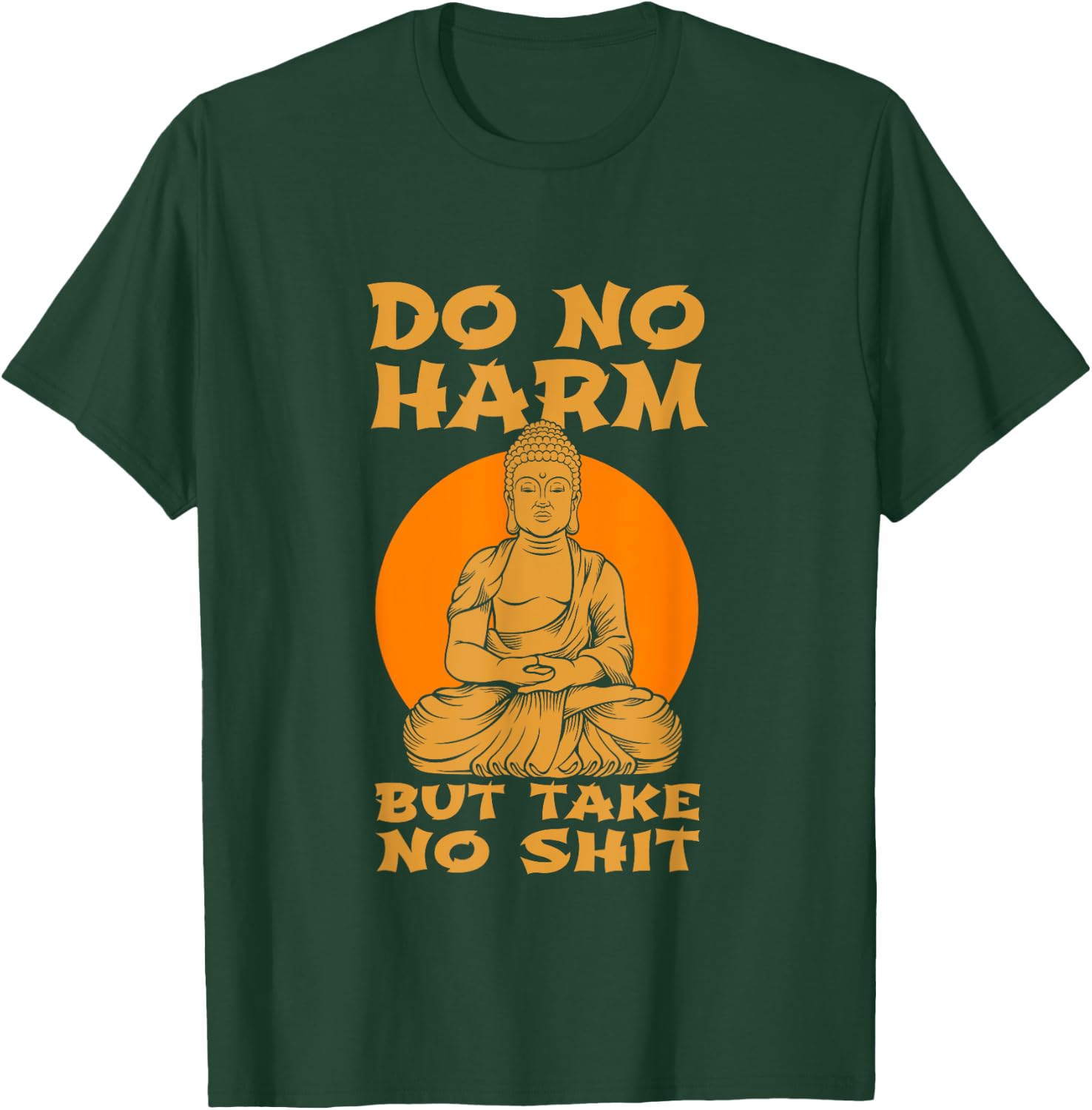 Buddha Inner Peace Do No Harm Take No Shit Gift T-Shirt - T-Shirt | Forest