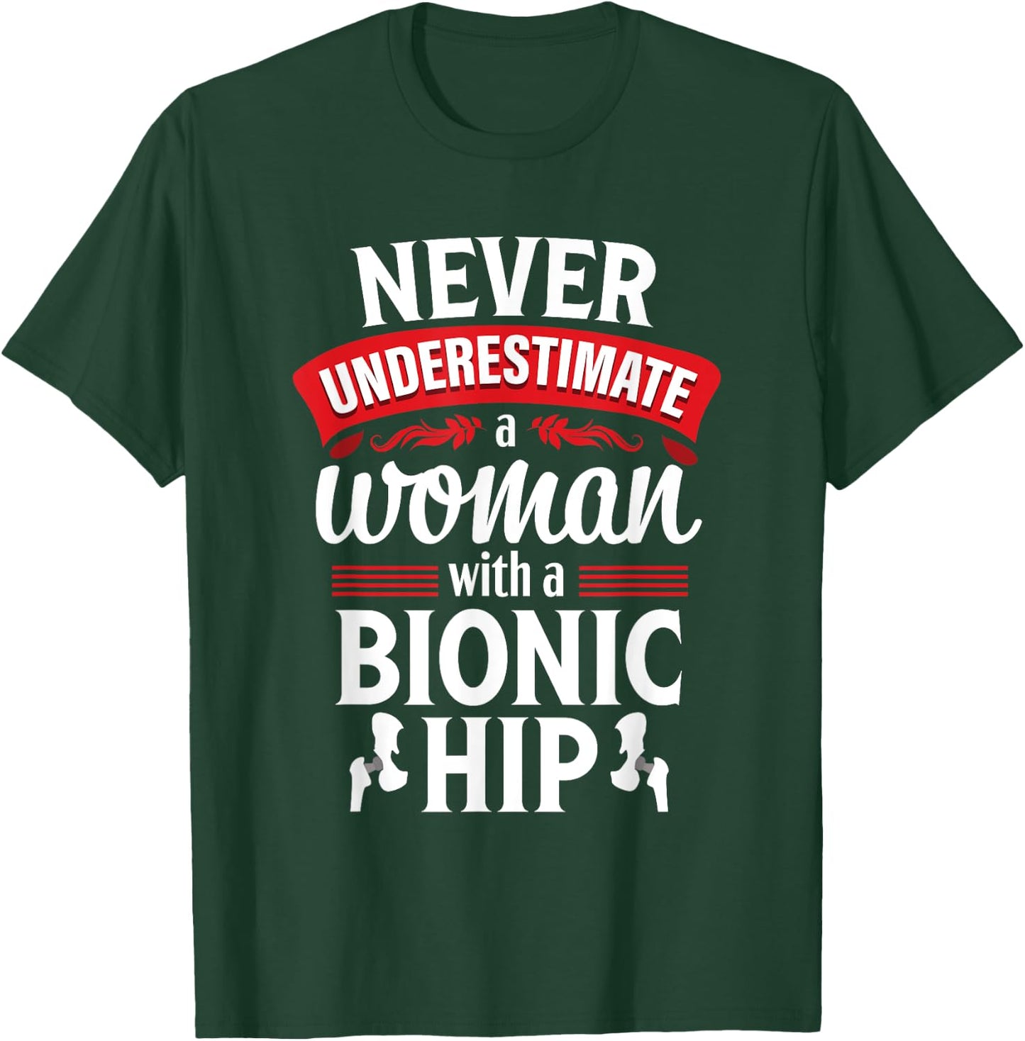 Hip Replacement Funny Quote Surgery Recovery T-Shirt - T-Shirt | Forest