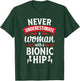 Hip Replacement Funny Quote Surgery Recovery T-Shirt - T-Shirt | Forest