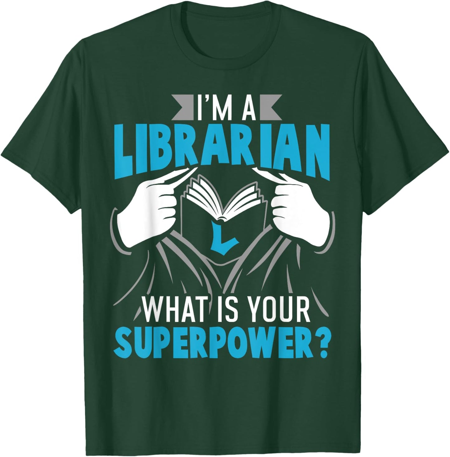 Superpower Librarian Gift Library Readers T-Shirt - T-Shirt | Forest