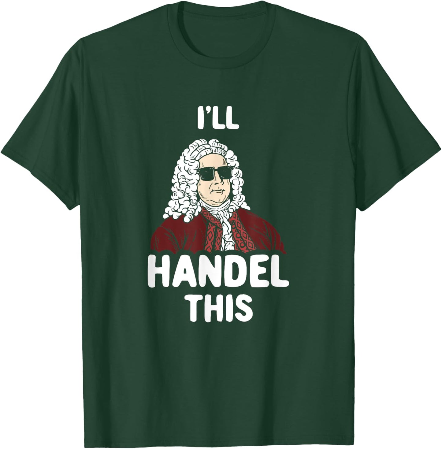 Ich werde Händel This Funny Handel Composer Joke T-Shirt - T-Shirt | Forest