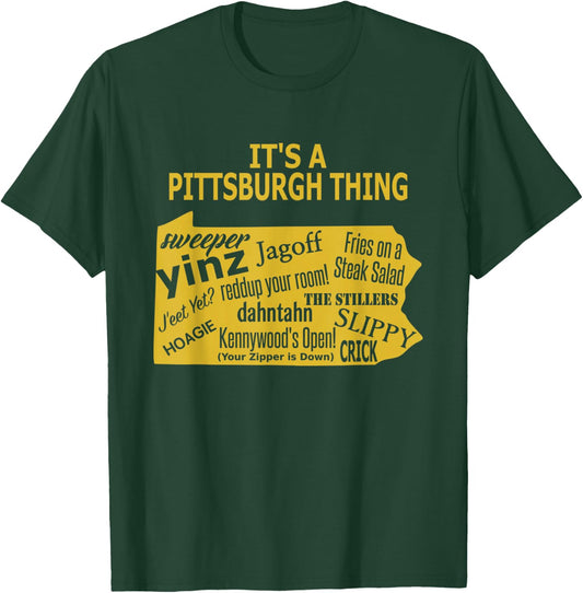 It's A Pittsburgh Thing - Yinzer T-Shirt - T-Shirt | Forest