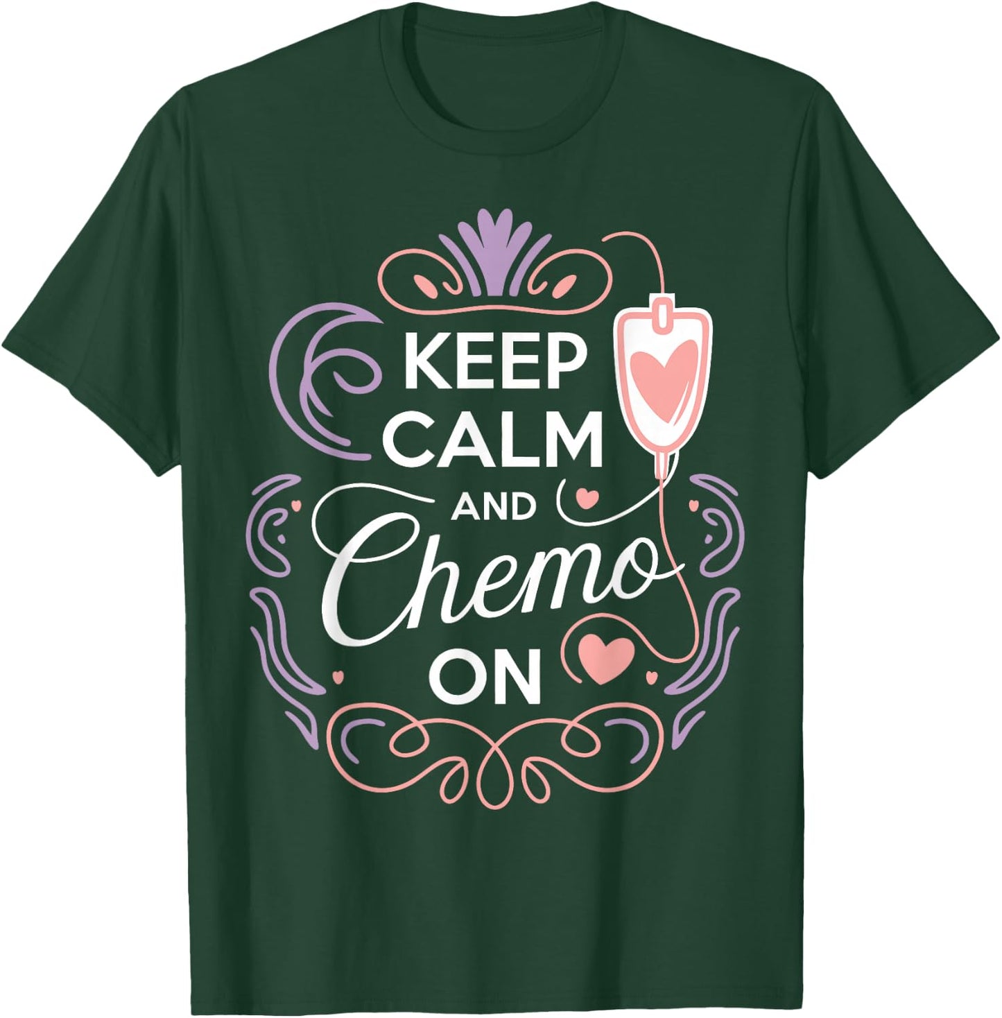 Hem/Onc Nurse Keep Calm Chemo On Hematology/Oncology Nurse T-Shirt - T-Shirt | Forest