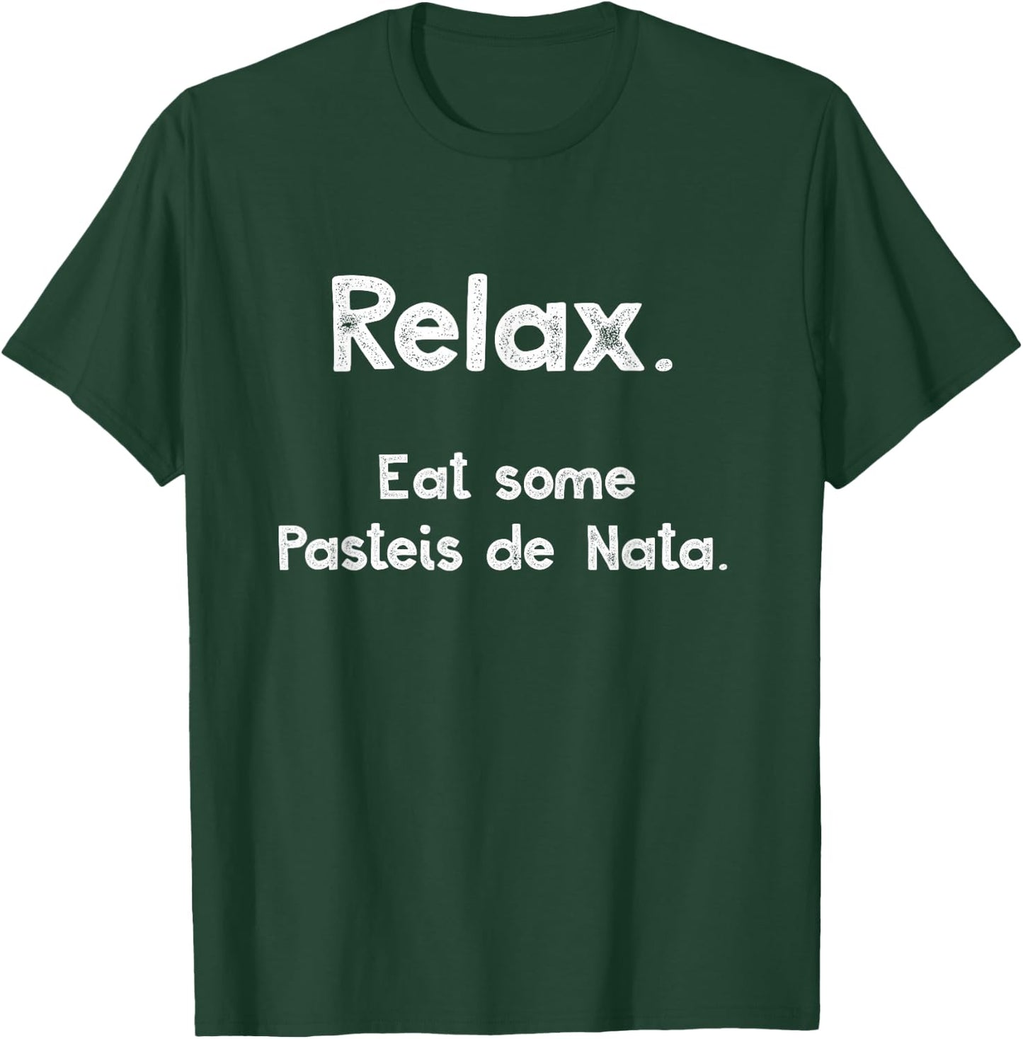 Pasteis de Nata Portuguese Quote Funny Portugal Food Relax T-Shirt - T-Shirt | Forest