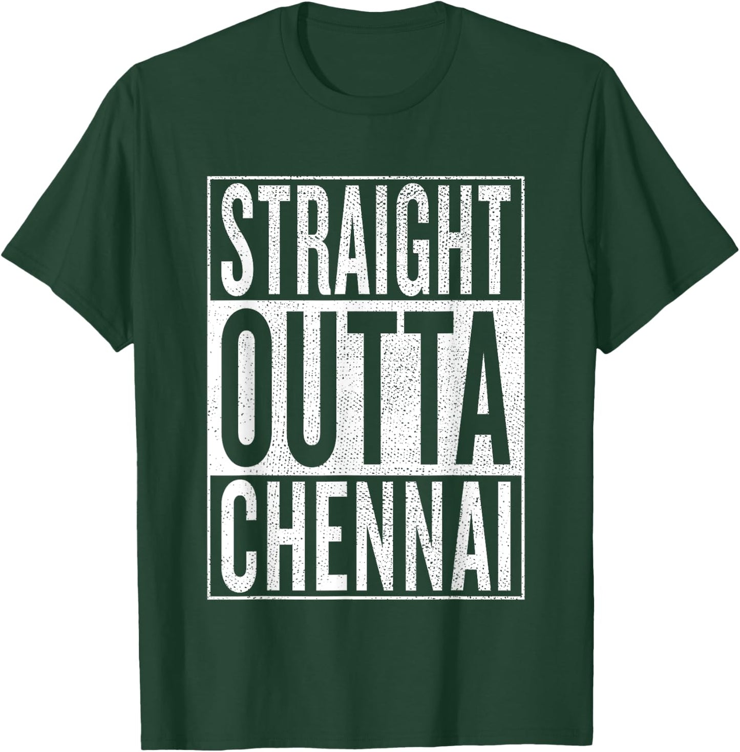 straight outta Chennai Great Travel & Gift T-Shirt - T-Shirt | Forest