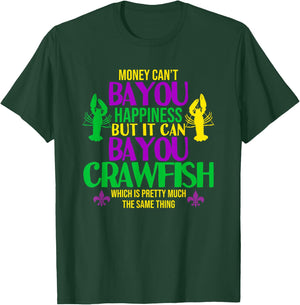 Money Can't Bayou Happiness It can Buy Crawfish Eating Shirt T-Shirt - T-Shirt | Forest