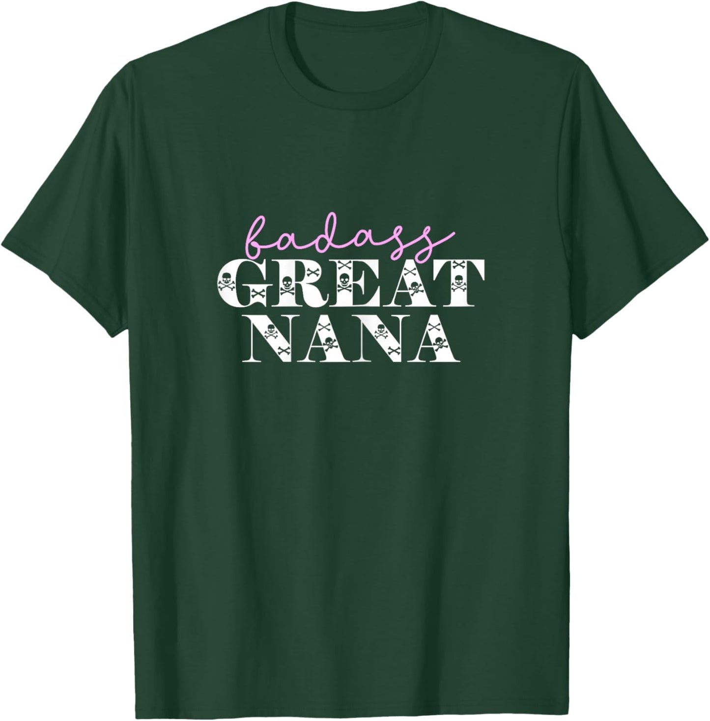 Cute Badass Great Nana Funny Skulls Grandma T-Shirt - T-Shirt | Forest