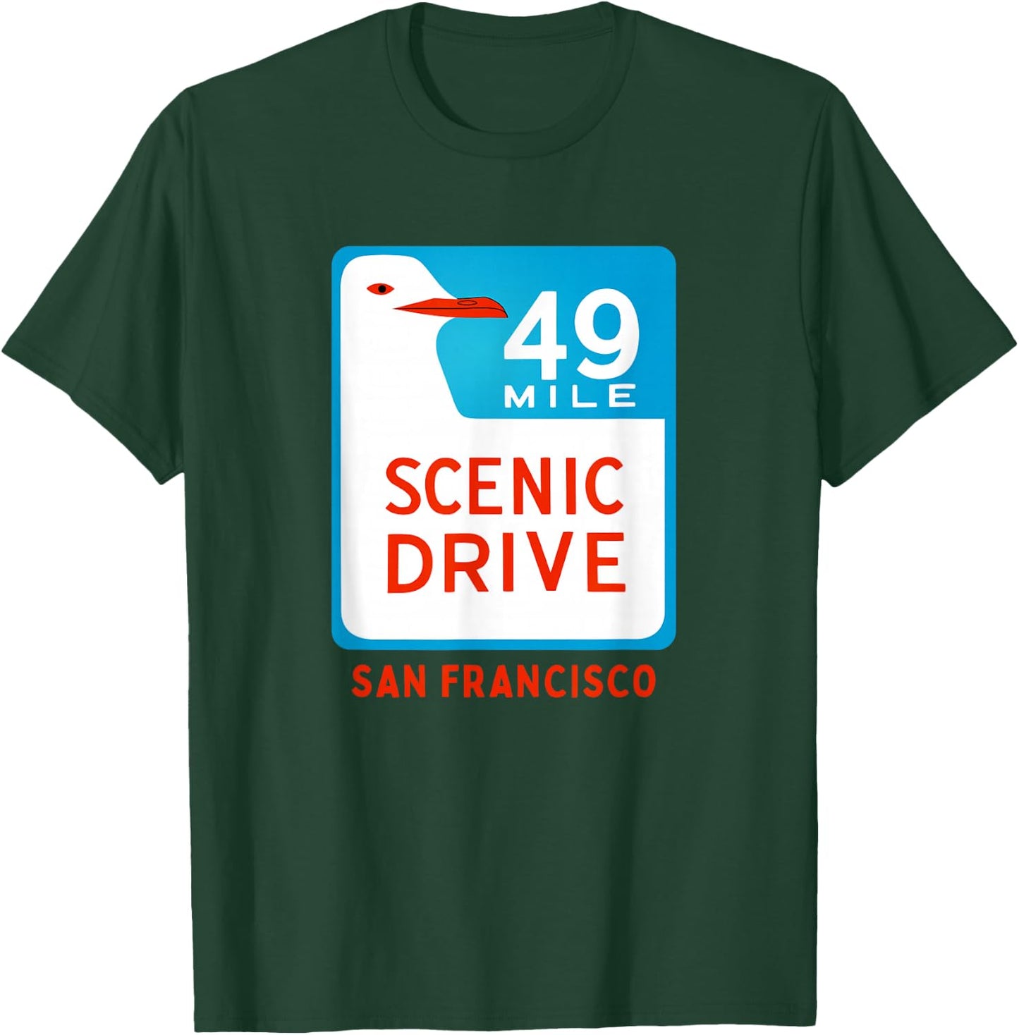 49 Mile Scenic Drive San Francisco California Seagull Sign T-Shirt - T-Shirt | Forest