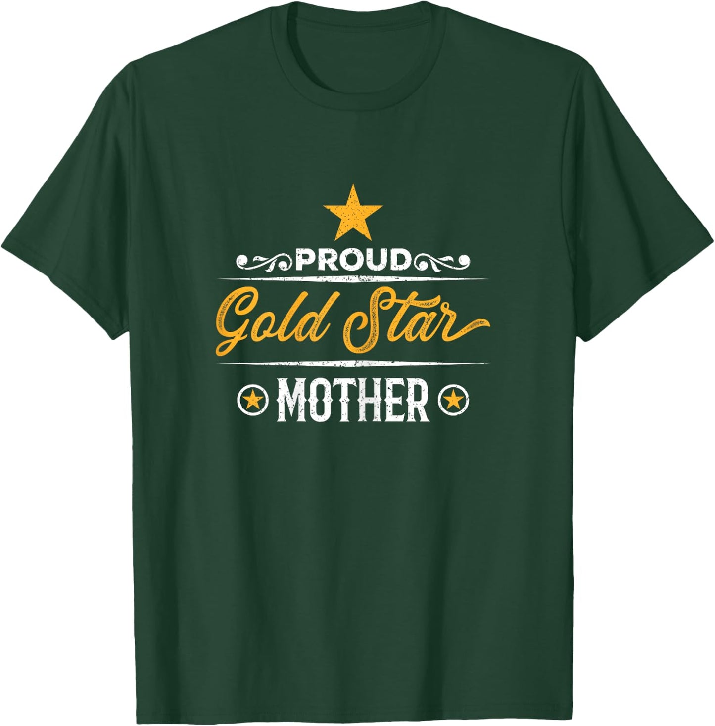 Proud Gold Star Mother for moms of fallen Soldiers T-Shirt - T-Shirt | Forest