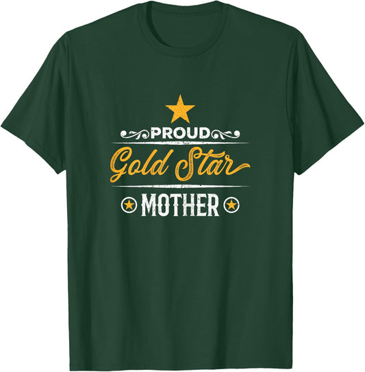 Proud Gold Star Mother for moms of fallen Soldiers T-Shirt - T-Shirt | Forest