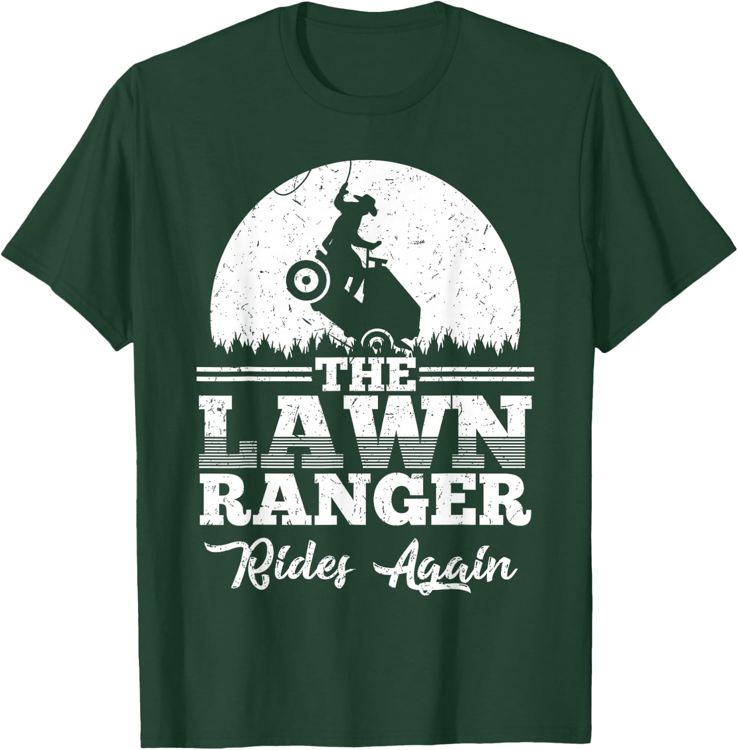 The Lawn Ranger Rides Again Shirt | Cute Lawn Caretaker Gift T-Shirt - T-Shirt | Forest