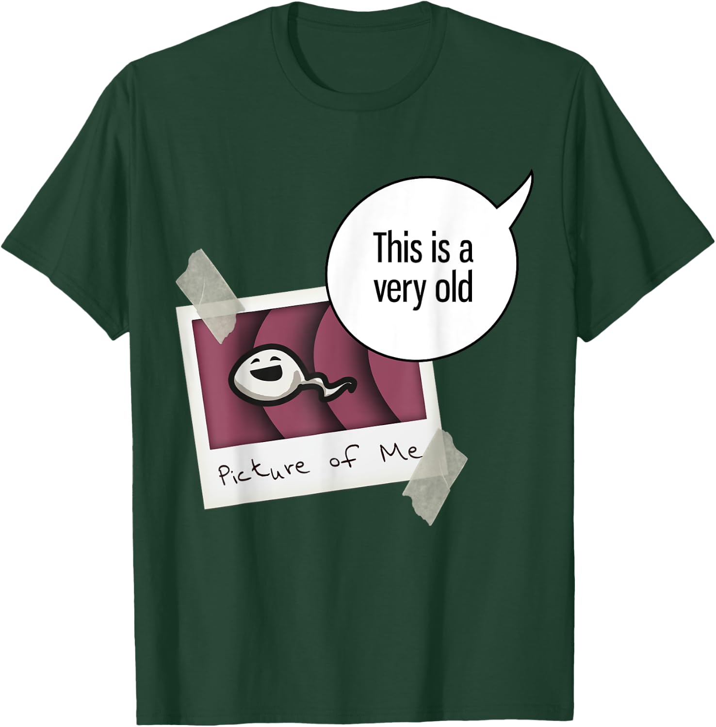 This Is Very Old Picture Of Me - Funny Sperm Selfie T-Shirt - T-Shirt | Forest